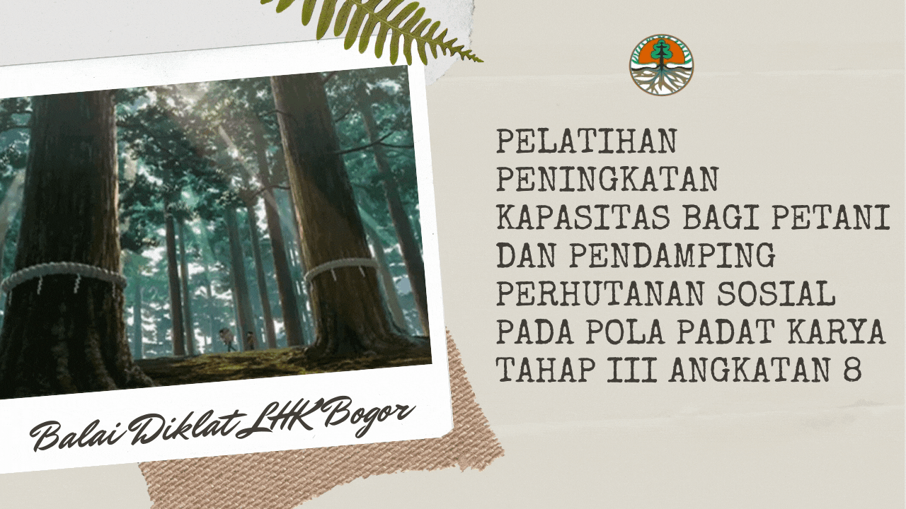 Pelatihan Peningkatan Kapasitas Bagi Petani dan Pendamping Perhutanan Sosial Pada Pola Padat Karya Tahap III Angkatan 8
