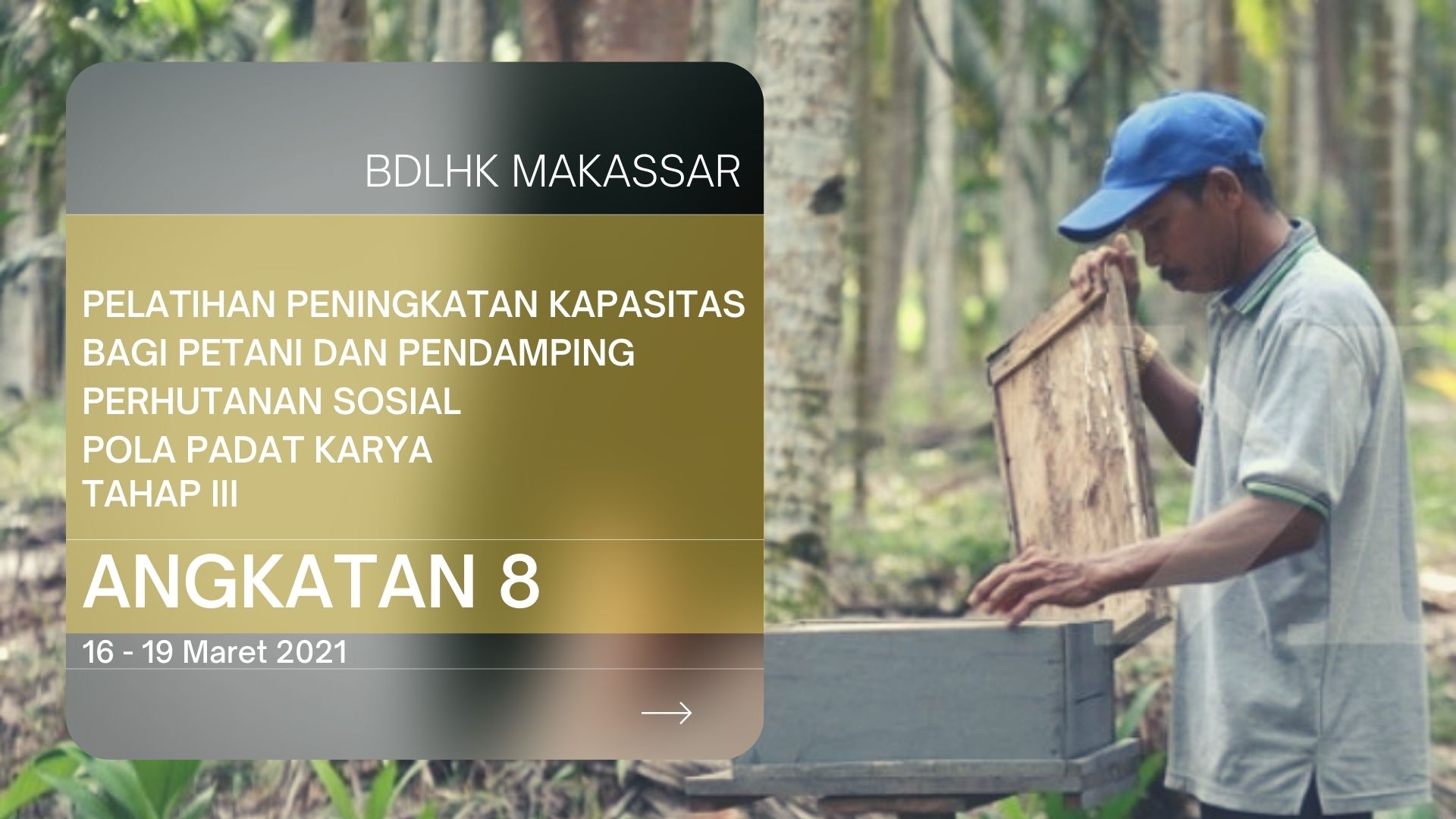 Pelatihan Peningkatan Kapasitas bagi Petani dan Pendamping Perhutanan Sosial Pada Pola Padat Karya Tahap III Angkatan 8