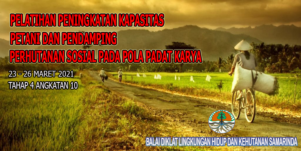 PELATIHAN PENINGKATAN KAPASITAS BAGI PETANI DAN PENDAMPING PERHUTANAN SOSIAL PADA POLA PADAT KARYA ANGKATAN 10