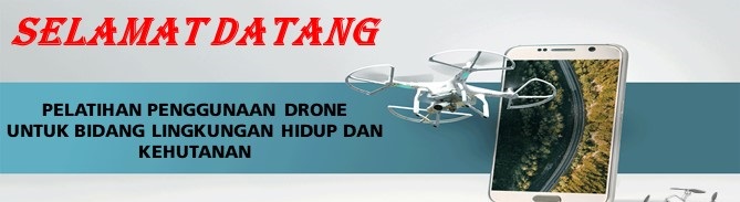 Penggunaan Drone Bidang LHK