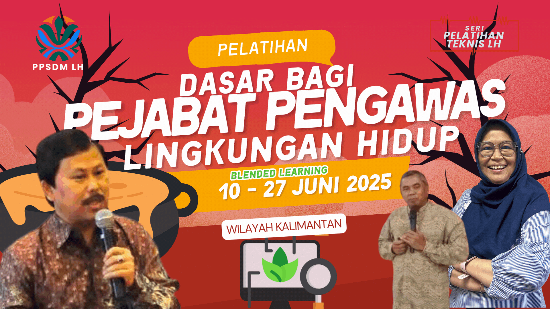 PELATIHAN DASAR PEJABAT PENGAWAS LINGKUNGAN HIDUP (WILAYAH KALIMANTAN)
