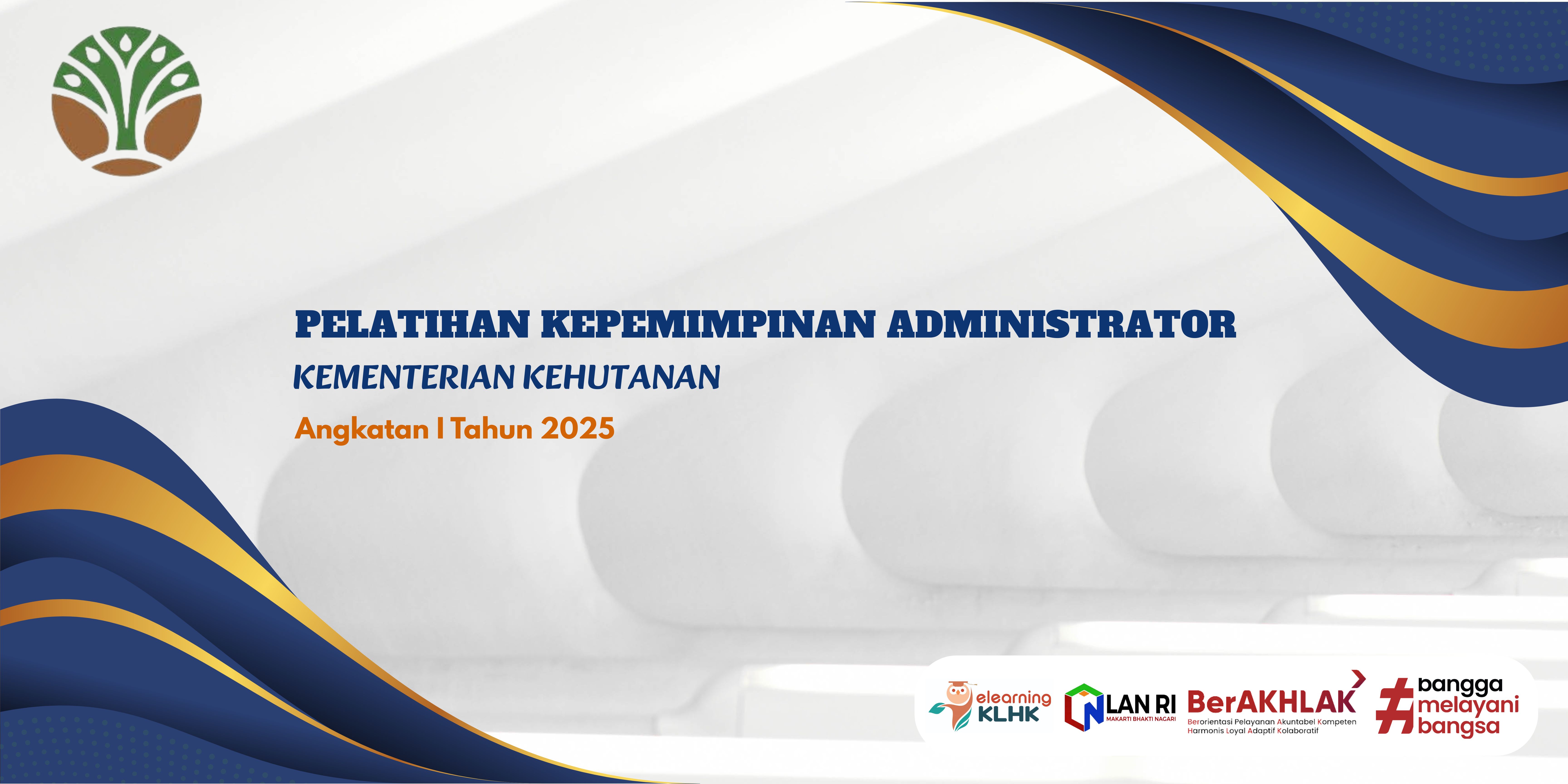 Pelatihan Kepemimpinan Administrator Angkatan I Tahun 2025