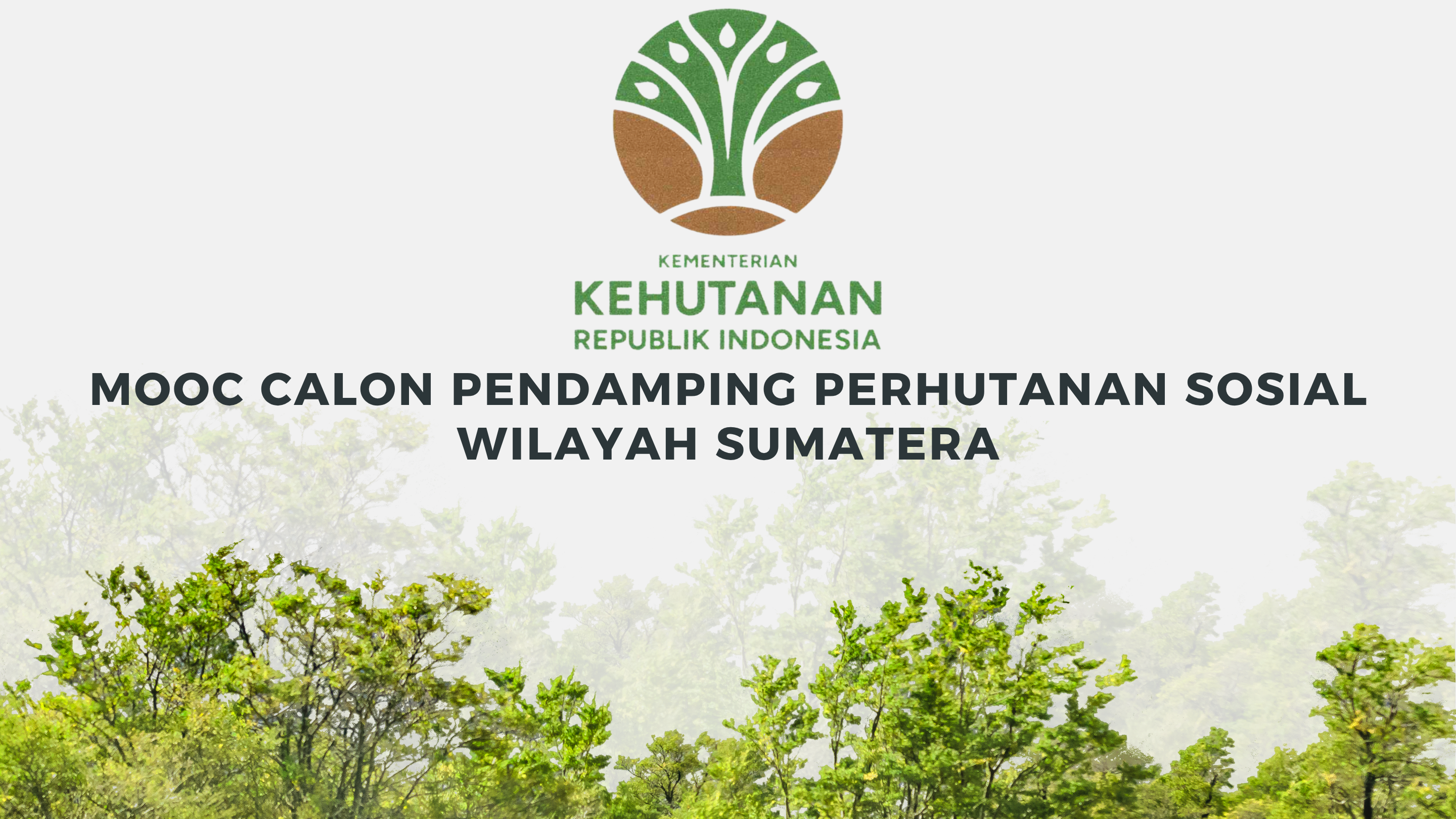 MOOC Calon Pendamping Perhutanan Sosial Wilayah Sumatera