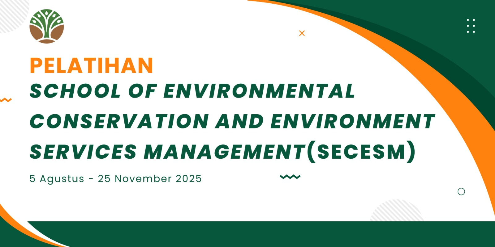 PELATIHAN SCHOOL OF ENVIRONMENTAL CONSERVATION AND ENVIRONMENT SERVICES MANAGEMENT (SECESM) PUSDIKLAT SDM 2025