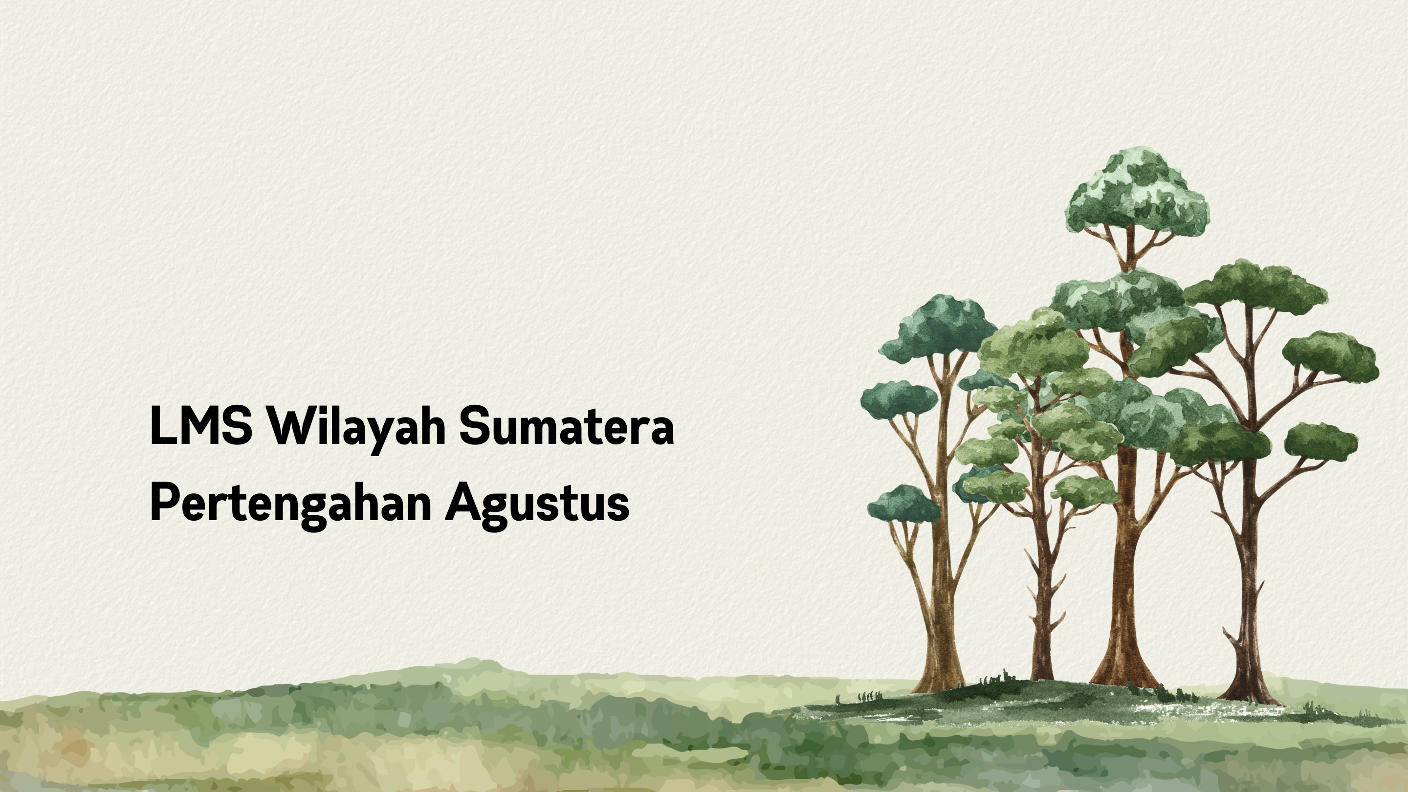 LMS Wilayah Sumatera Pertengahan Agustus