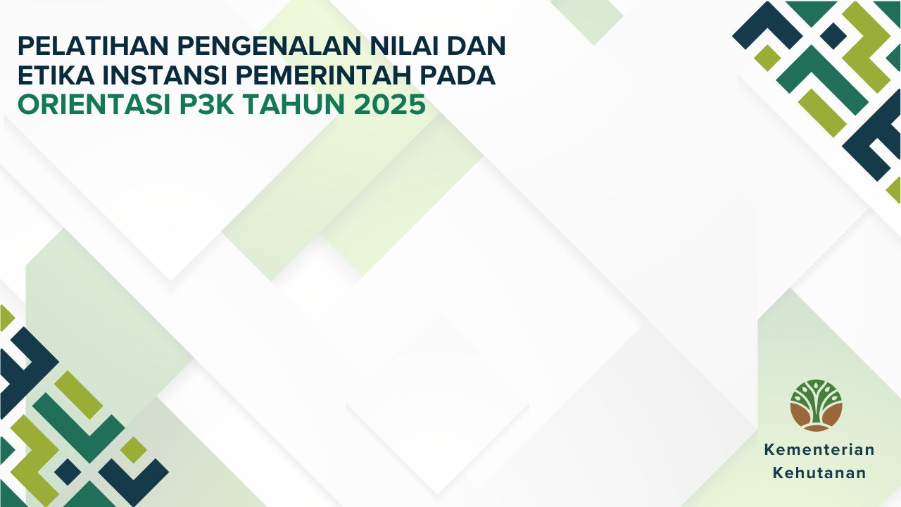 SELAMAT DATANG PADA PELATIHAN PENGENALAN NILAI DAN ETIKA INSTANSI PEMERINTAH PADA ORIENTASI PPPK