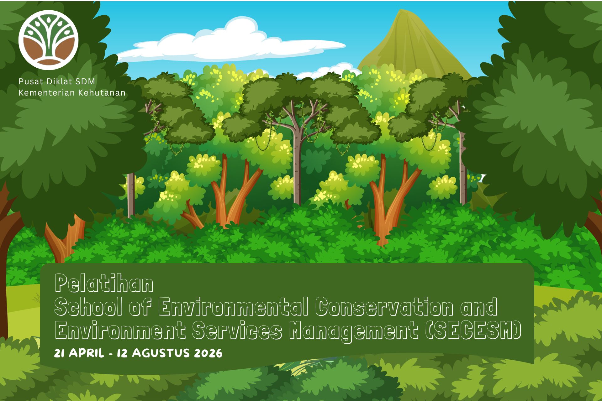 PELATIHAN SCHOOL OF ENVIRONMENTAL CONSERVATION AND ENVIRONMENT SERVICES MANAGEMENT (SECESM) TAHUN 2026