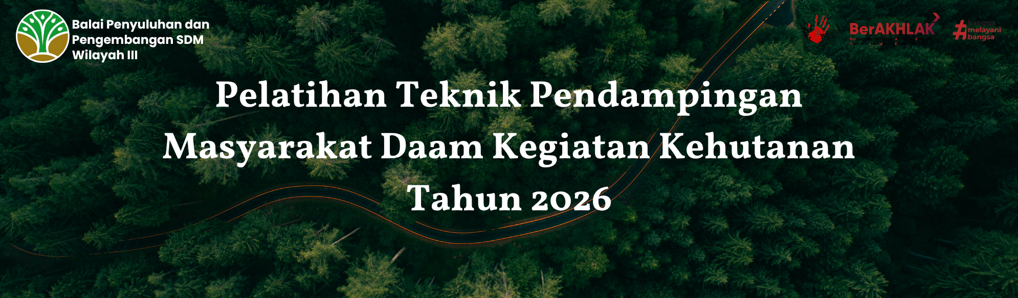 Pelatihan Teknik Pendampingan Masyarakat Dalam Kegiatan Kehutanan Tahun 2026