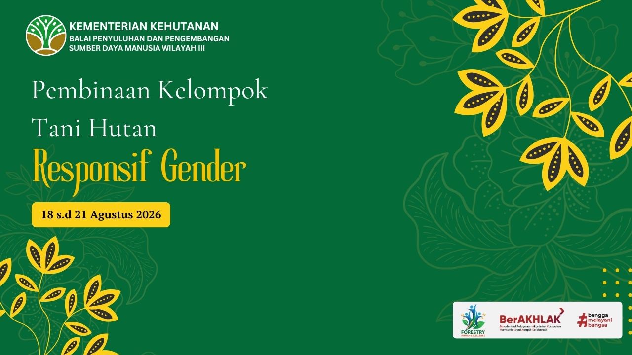 Pembinaan Kelompok Tahun Hutan (KTH) Responsif Gender (18-21 Agustus 2026)