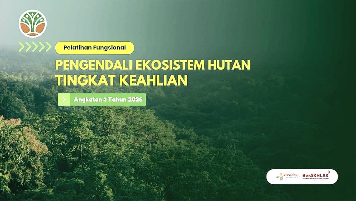 Pelatihan Fungsonal  Pengendali Ekosistem Hutan Tingkat  Keahlian Angkatan 2 Tahun 2026
