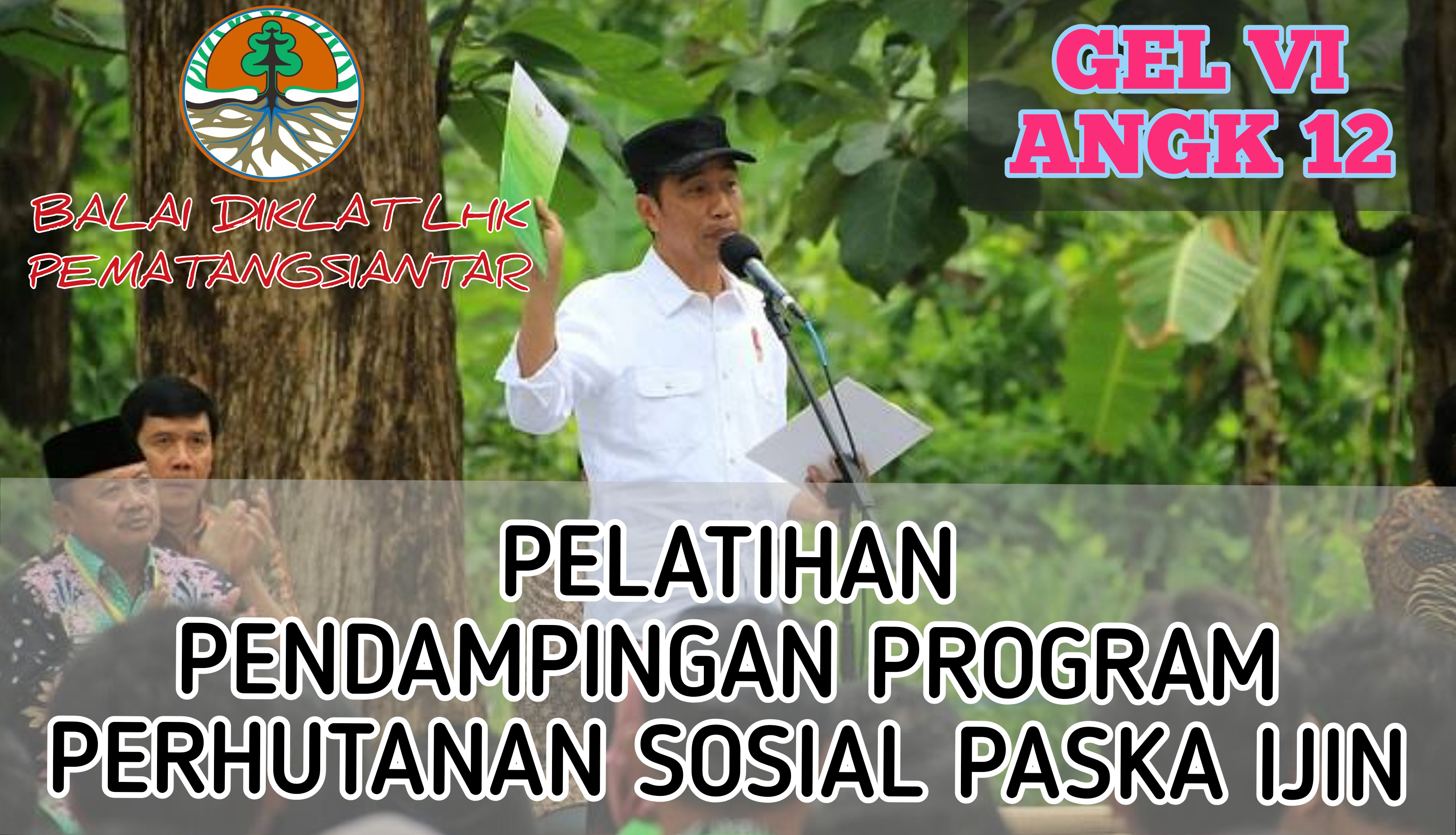 PELATIHAN PENDAMPINGAN PROGRAM PERHUTANAN SOSIAL PASKA IJIN GELOMBANG VI ANGKATAN XII DI BDLHK PEMATANGSIANTAR