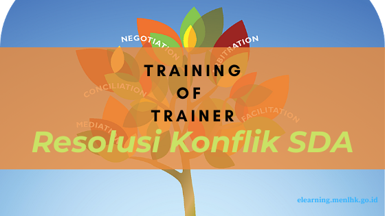 ToT Substansi Pelatihan Resolusi Konflik Sumber Daya Alam