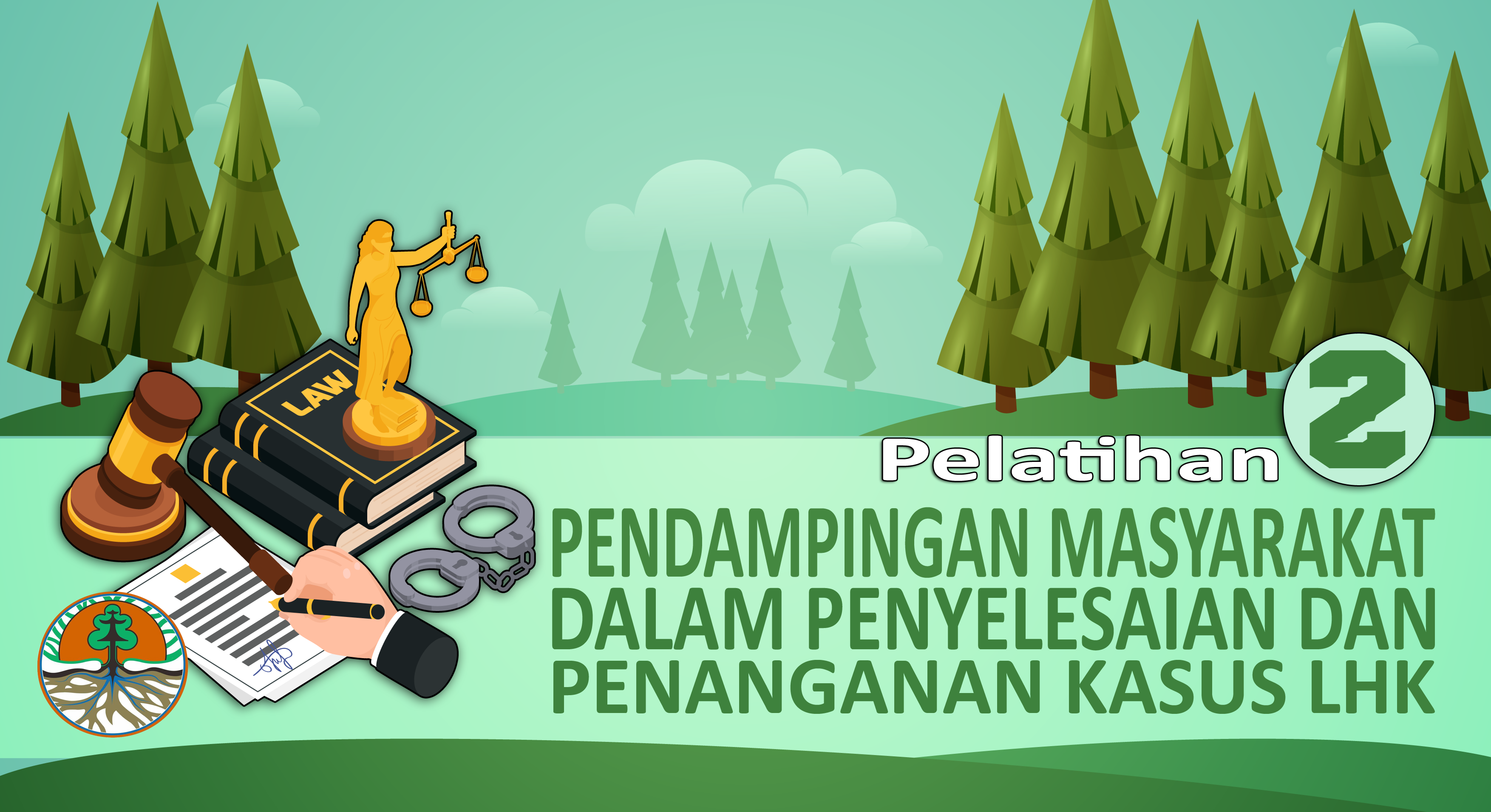Pelatihan Pendampingan Masyarakat dalam Penyelesaian dan Penanganan Kasus LHK