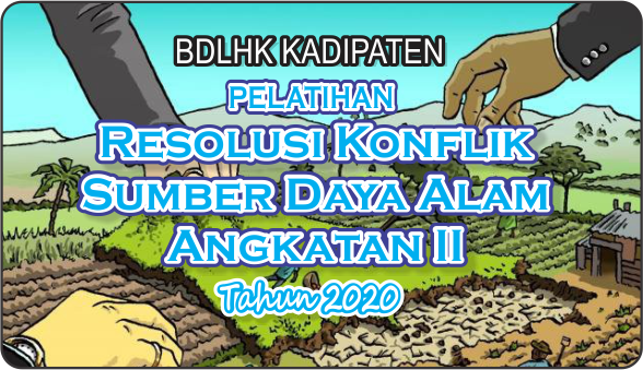 PELATIHAN RESOLUSI KONFLIK SDA ANGKATAN II TAHUN 2020 DI BDLHK KADIPATEN