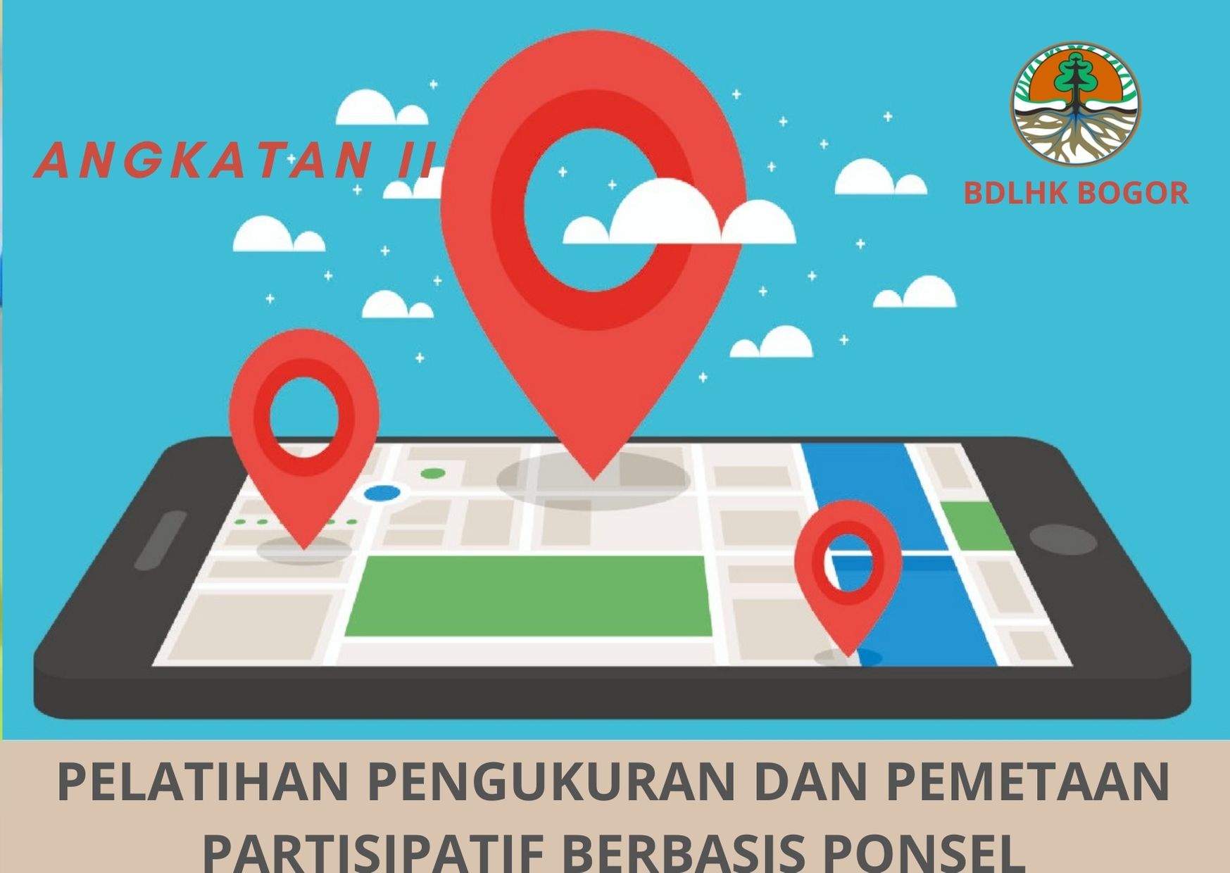 PELATIHAN PENGUKURAN DAN PEMETAAN PARTISIPATIF BERBASIS PONSEL ANGKATAN II DI BDLHK BOGOR