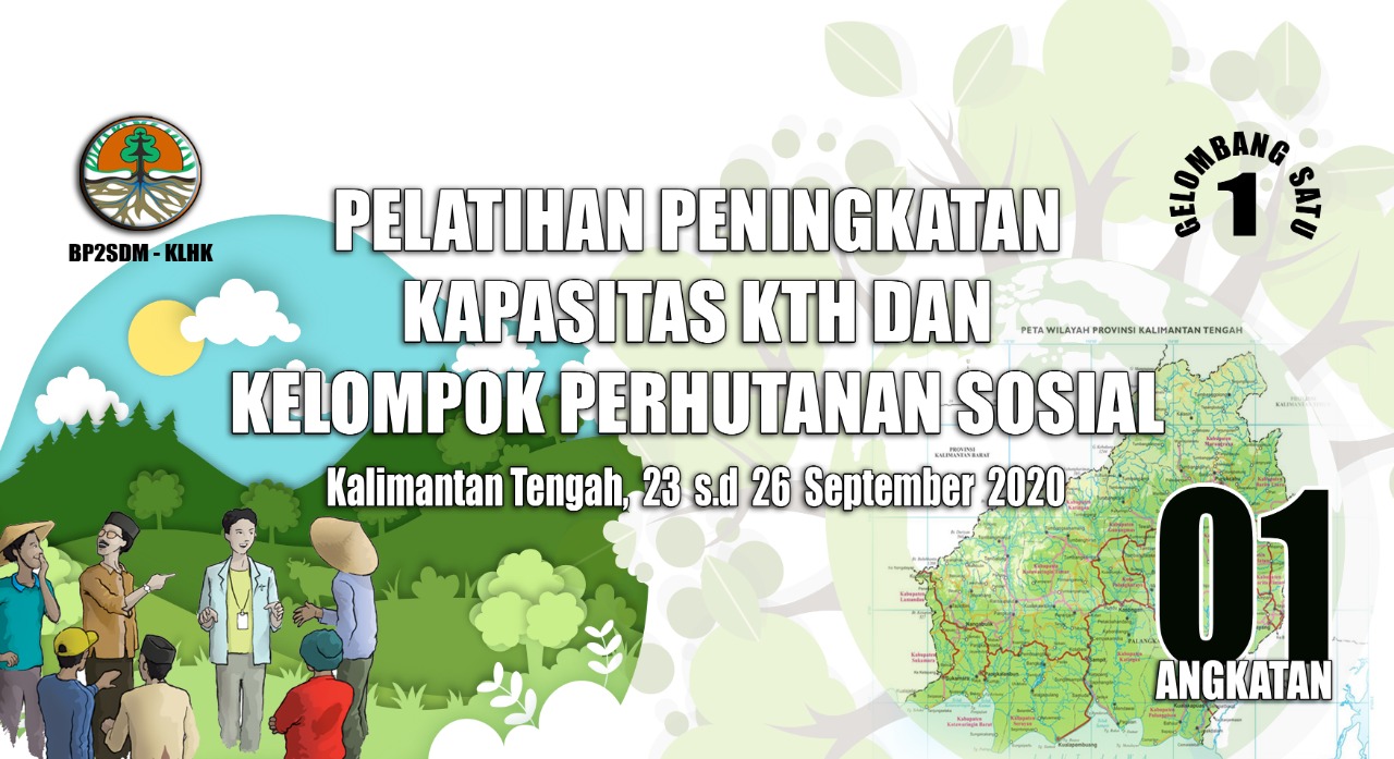 Pelatihan Peningkatan Kapasitas Kelompok Tani Hutan dan Kelompok Perhutanan Sosial dalam Pengelolaan Usaha - Pusdiklat SDM LHK Angkatan 1
