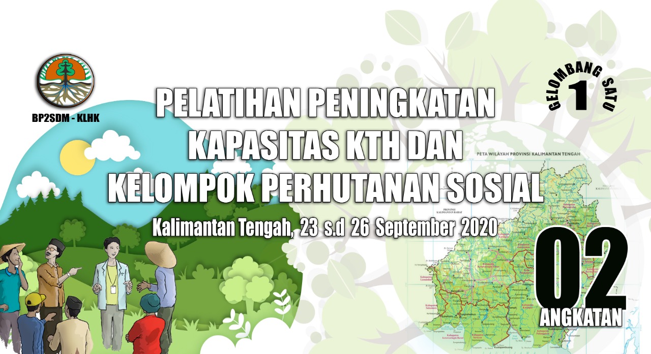 Pelatihan Peningkatan Kapasitas Kelompok Tani Hutan dan Kelompok Perhutanan Sosial dalam  Pengelolaan Usaha - Pusdiklat SDM LHK Angkatan 2
