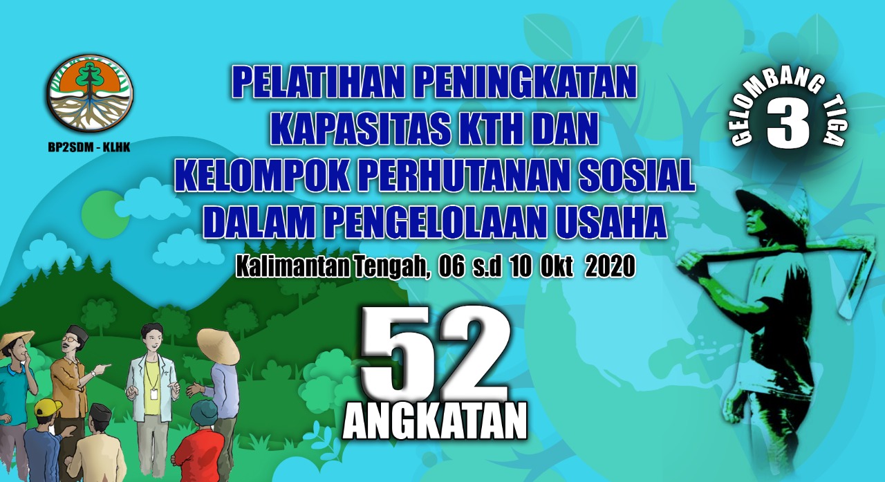Pelatihan Peningkatan Kapasitas Kelompok Tani Hutan Dan Kelompok Perhutanan Sosial Gelombang III Angkatan 52 di BDLHK Bogor