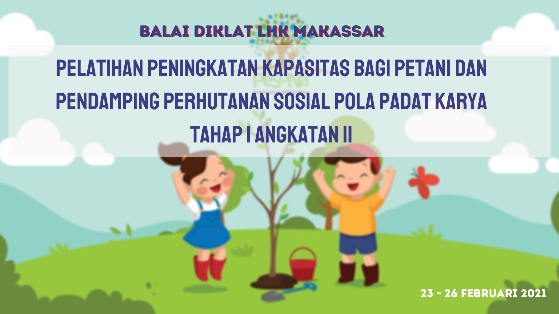 Pelatihan Peningkatan Kapasitas Bagi Petani dan Pendamping Perhutanan Sosial Pada Pola Padat Karya Tahap I Angkatan 2 
