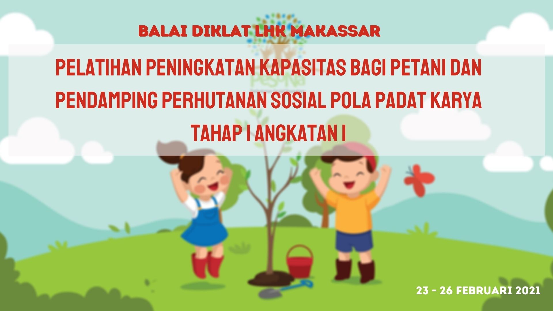 Pelatihan Peningkatan Kapasitas Bagi Petani dan Pendamping Perhutanan Sosial Pada Pola Padat Karya Tahap I Angkatan I