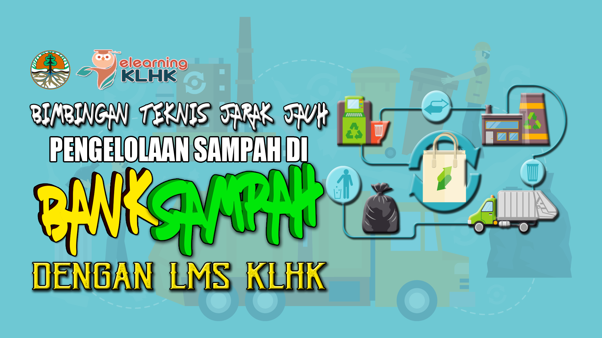 Bimbingan Teknis Pengelolaan Sampah di Bank Sampah Angkatan 1