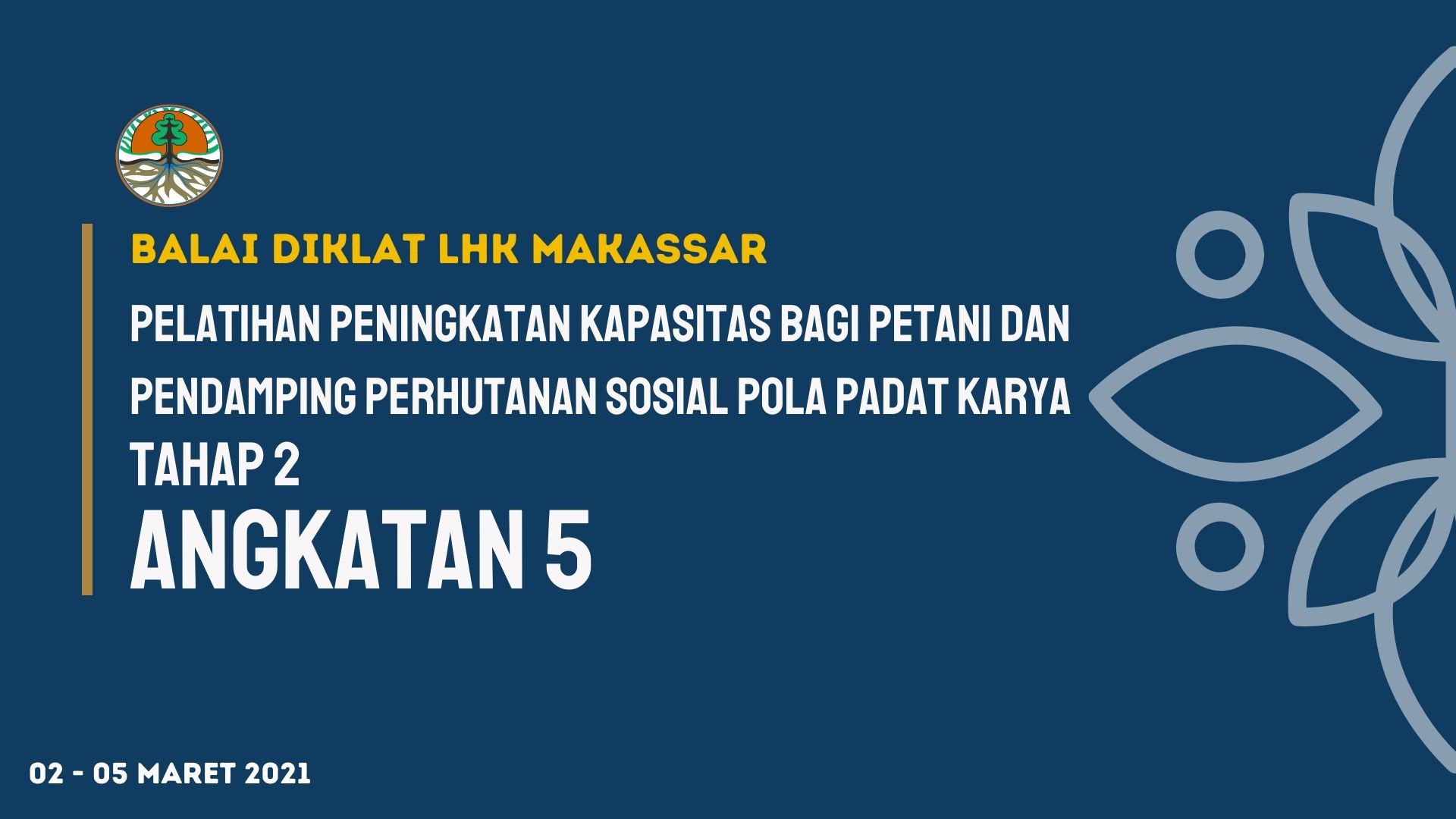 Pelatihan Peningkatan Kapasitas bagi Petani dan Pendamping Perhutanan Sosial Pada Pola Padat Karya Tahap II Angkatan 5